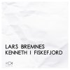 Lars Bremnes - Album Kenneth i Fiskefjord