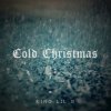 King Lil G - Album Cold Christmas