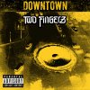 Two Fingerz - Album Downtown