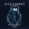 Alle Farben - Album My Ghost EP