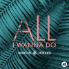 Martin Jensen - Album All I Wanna Do