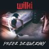 Wilki - Album Przez Dziewczyny
