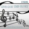 Xtreme - Album Give God the Glory