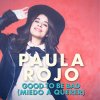 Paula Rojo - Album Good To Be Bad