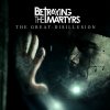 Betraying the Martyrs - Album The Great Disillusion