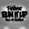 T-Wayne - Album Run It Up