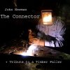 John Newman - Album The Connector, Tribute To A Timber Faller