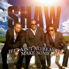 Shaw - Album If It Ain't No Beauty Make Some