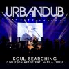 Urbandub - Album Soul Searching (Live)