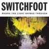 Switchfoot - Album Where the Light Shines Through