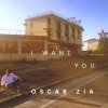 Oscar Zia - Album I Want You
