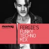 Fergie - Album Mixmag Presents Fergie's Funky Techno Mix
