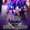 Bruno & Barretto - Album Tô Pouco Me Lixando