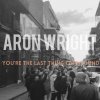Aron Wright - Album You're the Last Thing on My Mind
