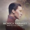 Mónica Naranjo - Album Solo Se Vive una Vez (4.0 Version)