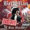 Birdman - Album Fast Money Chopped and Screwed (Explicit Version)