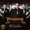 Perdidos De Sinaloa - Album El Luchon