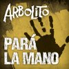 Arbolito - Album Pará la Mano