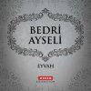 Bedri Ayseli - Album Eyvah