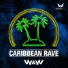 W&W - Album Caribbean Rave