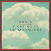 The Souls - Album Fighting in the Moonlight