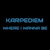 Karpe Diem - Album Where I Wanna Be