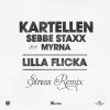 Kartellen, Sebbe Staxx & Myrna - Album Lilla flicka (Stress Remix)
