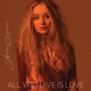 Sabrina Carpenter - Album All We Have Is Love