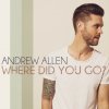 Andrew Allen - Album Where Did You Go