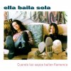Ella Baila Sola - Album Cuando Los Sapos Bailen Flamenco