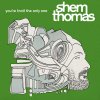 Shem Thomas - Album You're (Not) The Only One