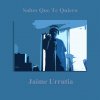 Jaime Urrutia - Album Sabes Que Te Quiero