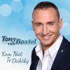 Tony Van Boxtel - Album Kom Niet Te Dichtbij