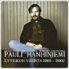 Pauli Hanhiniemi - Album Lyyrikon valinta 1985 - 2007