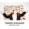 Thøger Dixgaard - Album Hvad Skal Du Nå?