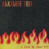 Alkaline Trio - Album I Lied My Face Off - EP