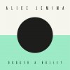 Alice Jemima - Album Dodged a Bullet
