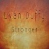 Evan Duffy - Album Stronger
