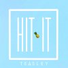 Teasley - Album Hit It