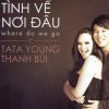 Tata Young ft Thanh Bui - Album Tinh Ve Noi Dau