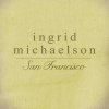 Ingrid Michaelson - Album San Francisco