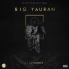 J Alvarez - Album Big Yauran