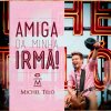 Michel Teló - Album Amiga da Minha Irmã! (Ao Vivo)