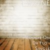 T-Wayne - Album Boogie On Da Flo - Single