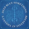 Deep Blue Something - Album Breakfast at Tiffanys - Single