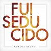 Marcos Brunet - Album Fui Seducido