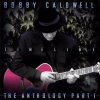 Bobby Caldwell - Album Timeline: The Anthology, Pt. 1