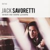 Jack Savoretti - Album When We Were Lovers