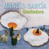 Manolo Garcia - Album Gladiadora