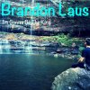 Brandon Laus - Album I'm Gonna Be the King